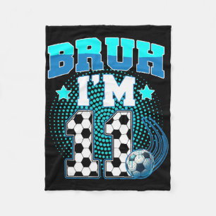 11e verjaardag Jongen Voetbal Bruh Ik ben 11 jaar  Fleece Deken