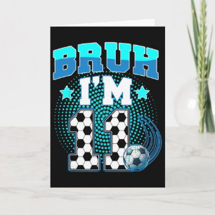 11e verjaardag Jongen Voetbal Bruh Ik ben 11 jaar Kaart