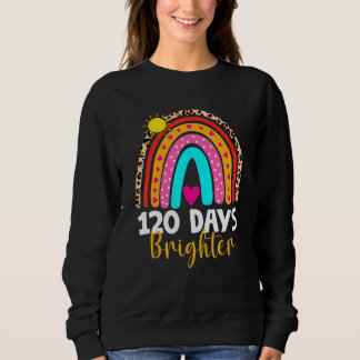 120 Days Brighter Happy 120th Day Of School Rainbo Trui