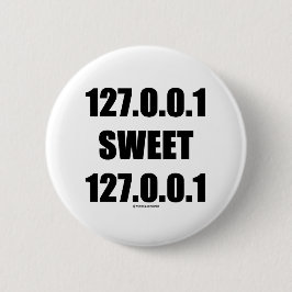 127.0.0.1 Sweet 127.0.0.1 (Home Sweet Home Geek) Ronde Button 5,7 Cm