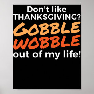 128.Thanksgiving Shirt Funny GOBBLE WOBBLE Turkije Poster