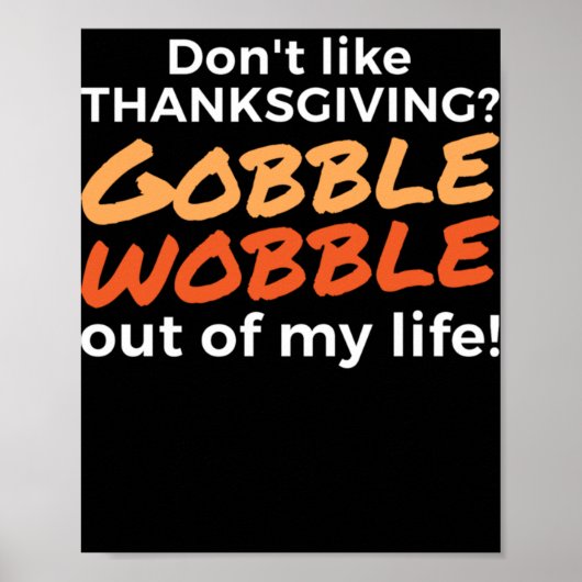 128.Thanksgiving Shirt Funny GOBBLE WOBBLE Turkije Poster (Voorkant)