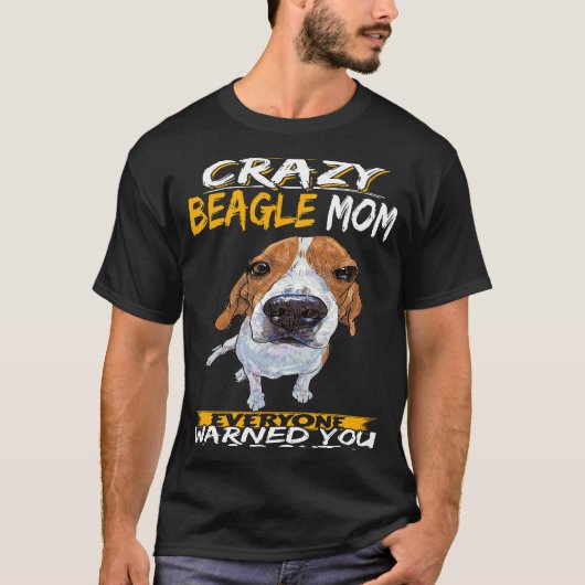 129 Ik ben de Crazy Beagle Mom T-shirt (Voorkant)