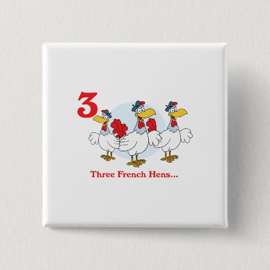 12 dagen drie franse kippen vierkante button 5,1 cm (Voorkant)