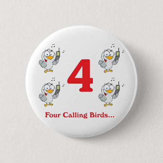 12 dagen vier roepende vogels ronde button 5,7 cm (Voorkant)