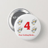 12 dagen vier roepende vogels ronde button 5,7 cm (Voorkant /achterkant)