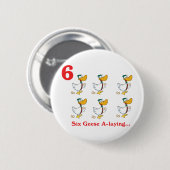12 dagen zes ganzen leggen ronde button 5,7 cm (Voorkant /achterkant)