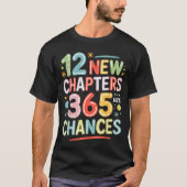 12 New Chapters 365 Chances Insrational Quote For T-shirt (Voorkant)