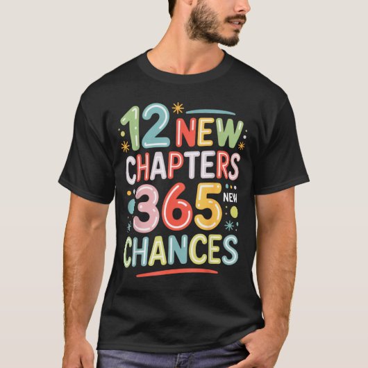 12 New Chapters 365 Chances Insrational Quote For T-shirt (Voorkant)