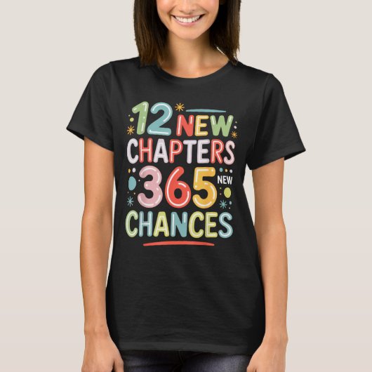 12 New Chapters 365 Chances Insrational Quote For  T-shirt (Voorkant)