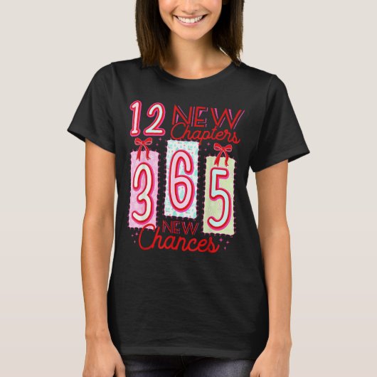 12 New Chapters 365 New Chances 2026 Happy New Yea T-shirt (Voorkant)