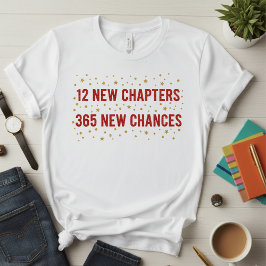 💫 12 New Chapters 365 New Chances T-Shirt