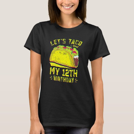 12 Year Old Funny Let's Taco Bout My 12th Birthday T-shirt (Voorkant)