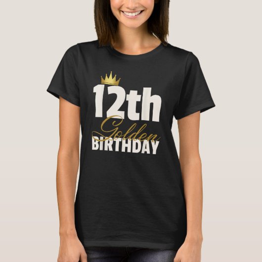12th Golden Birthday Year Age Crown T-shirt (Voorkant)