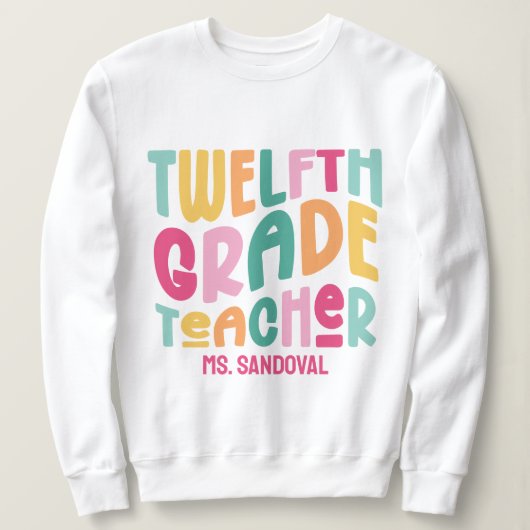 12th Grade Teacher Colorful Text Trui (Design voorkant)