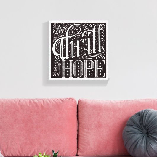 12x12 Canvas "Thrill of Hope" (Insitu (Woonkamer))