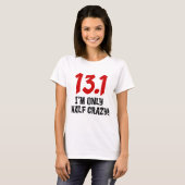 13.1 Alleen half gek T-shirt (Voorkant volledig)