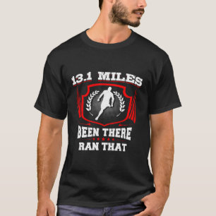 13 1 mijl daar geweest die grappige halve marathon t-shirt