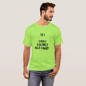 13.1 omdat ik maar half gek shirt ben (Voorkant volledig)