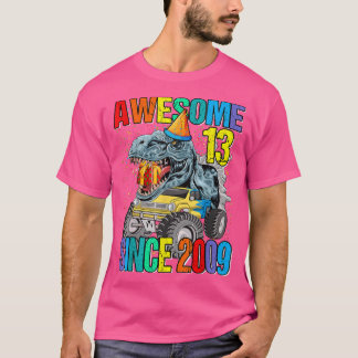 13 Awesome Since 2009 Dinosaur Monster Truck 13th T-shirt