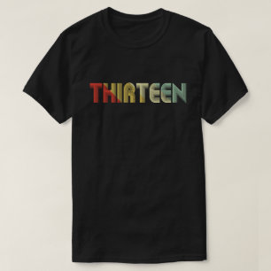 13 jaar oud thirteen 13e verjaardagscadeau t-shirt