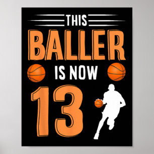 13e verjaardag basketbal - deze baller is nu 13 poster