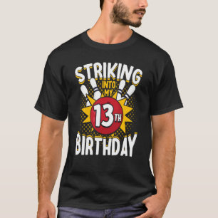 13e verjaardag Bowling Thema van geboorte Striking T-shirt