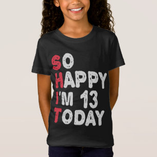 13e verjaardag dus blij dat ik 13 ben vandaag Gift T-shirt