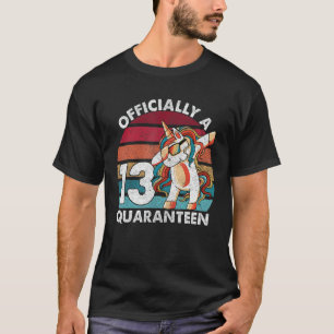13e Verjaardag Officieel Een Quaranteen Tiener 13 T-shirt