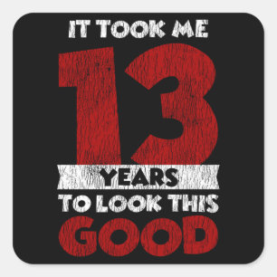 13e Verjaardag 't Duurde 13 Jaar Voordat Ik Er Zo Vierkante Sticker
