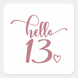 13th Birthday Women Hello 13 Cute 13 Years Old Vierkante Sticker