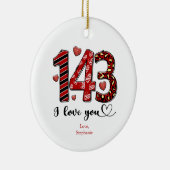 143 Ik hou van jou Persoonlijke Valentijnsdag Jubi Keramisch Ornament (Rechts)