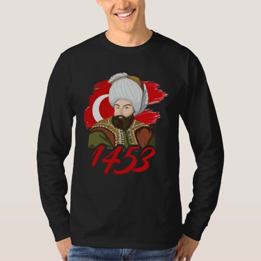 1453 Fatih Sultan Mehmet Ottoman Empire A Turkish  T-shirt (Voorkant)