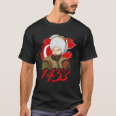 1453 Fatih Sultan Mehmet Ottoman Empire A Turkish T-shirt (Voorkant)