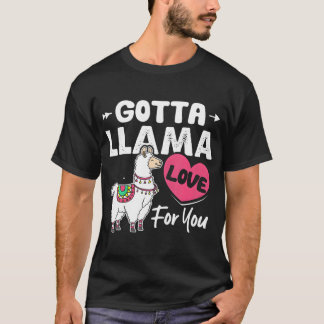 145 Gotta Llama Liefde Voor U Grappige Valentijnsd T-shirt