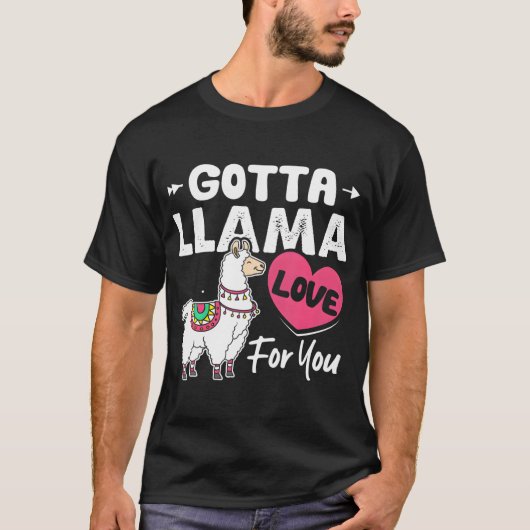 145 Gotta Llama Liefde Voor U Grappige Valentijnsd T-shirt (Voorkant)