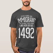 1492 Columbus Day Funny Immigrant T-shirt (Voorkant)