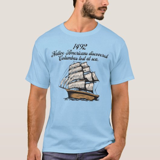 1492 Columbus ontdekt verloren bij zee T-shirt (Voorkant)