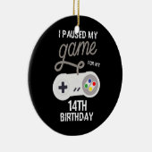 14e verjaardag Gepauzeerd Mijn game 14 jaar oud Keramisch Ornament (Rechts)