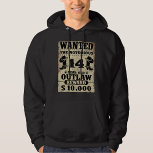 14e verjaardag Gezocht 14 Jaar Oud Outlaw Bday Hoodie