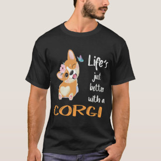 150 Het leven is gewoon beter met een Corgi T-shirt