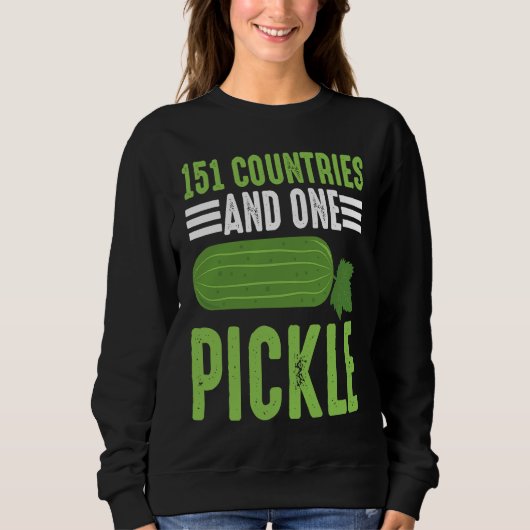 151 Countries And One Pickle I Cucumber I Pickle Trui (Voorkant)