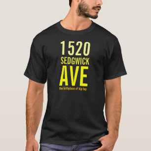 1520 Sedgwick Ave - The Birthplace of Hip Hop T-shirt