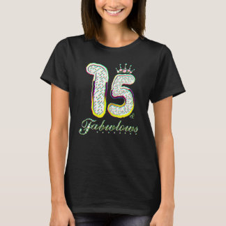 15 & Fabulous 15 Years Old 15th Birthday Diamond C T-shirt