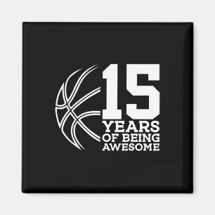 15 JAAR GEWELDIGE BASKETBAL 15E VERJAARDAG MAGNEET
