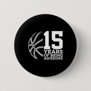15 JAAR GEWELDIGE BASKETBAL 15E VERJAARDAG RONDE BUTTON 5,7 CM