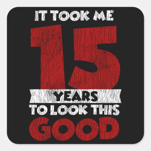 15 jaar oude dag maakte me er 15e verjaardag van vierkante sticker (Voorkant)