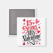 15 Years His Valentine _ Anniversary Couples Valen Magneet (Voorkant / Achterkant)