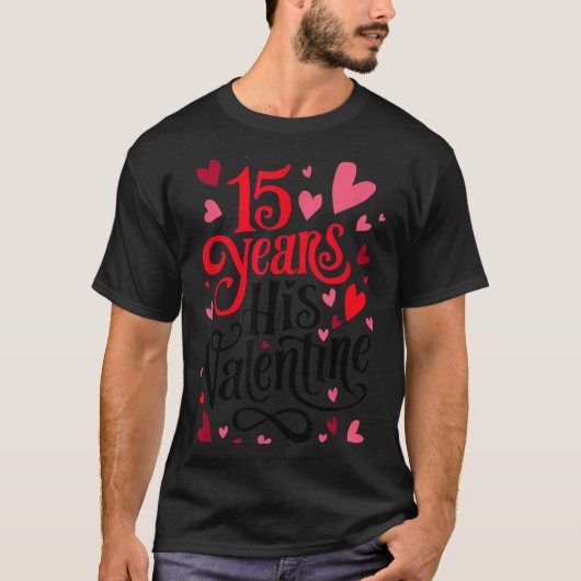 15 Years His Valentine _ Anniversary Couples Valen T-shirt (Voorkant)