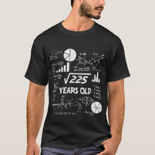 15e geboorte-vierkant wortel van 225 Wiskunde 15 j T-shirt